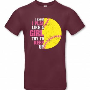 I Know I Play Like A Girl Try To Keep Up – Bild 5