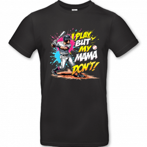 I Play But My Mama Dont