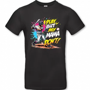 I Play But My Mama Dont