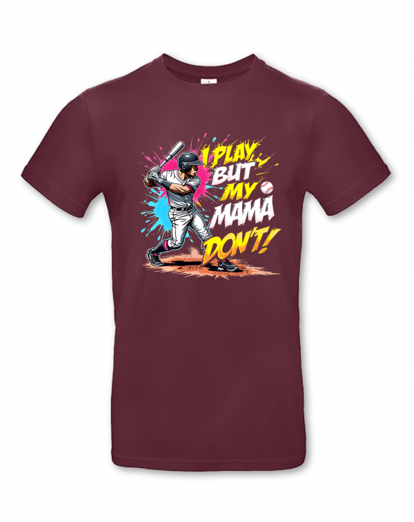 I Play But My Mama Dont